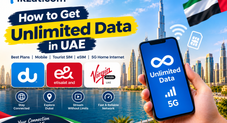 How to Get Unlimited Data in UAE - ikzat